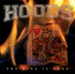 Hoods : The King Is Dead